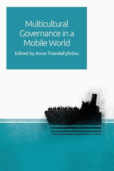 Anna Triandafyllidou, Anna Triandafyllidou - Multicultural Governance in a Mobile World, Inbunden
