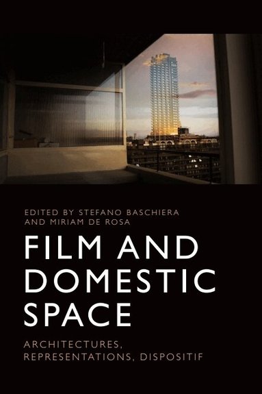 Stefano Baschiera, Miriam De Rosa - Film and Domestic Space, Inbunden
