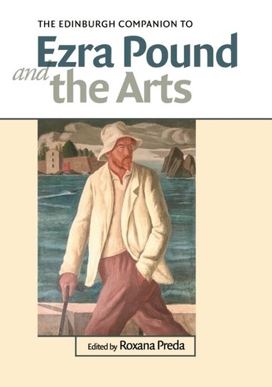Roxana Preda - Edinburgh Companion to Ezra Pound and the Arts, Inbunden