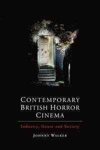 bokomslag Contemporary British Horror Cinema