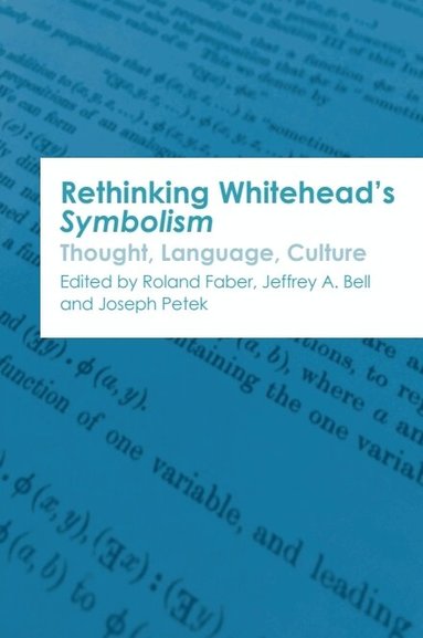 Roland Faber, Jeffrey A. Bell, Joseph Petek - Rethinking Whitehead’s Symbolism, Häftad