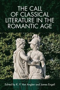 bokomslag The Call of Classical Literature in the Romantic Age