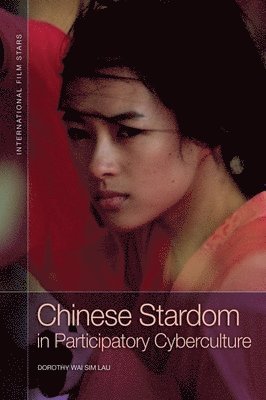 Chinese Stardom in Participatory Cyberculture 1