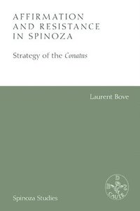 bokomslag Affirmation and Resistance in Spinoza