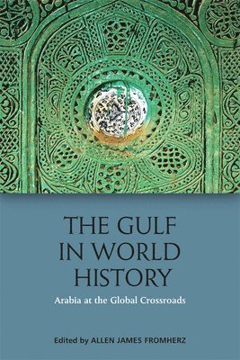 Allen James Fromherz, Georgia State University) Fromherz, Allen James (Associate Professor of History - Gulf in World History, Inbunden