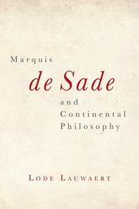 bokomslag Marquis De Sade and Continental Philosophy