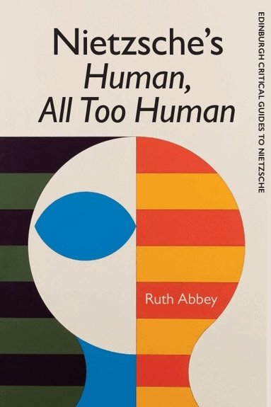 Ruth Abbey - Nietzsche's Human, All Too Human, Häftad