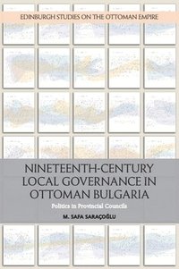 bokomslag Nineteenth-Century Local Governance in Ottoman Bulgaria