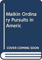 Malkin Ordinary Pursuits In Americ 1