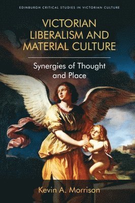 Victorian Liberalism and Material Culture 1