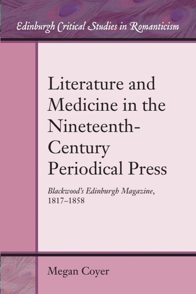 Megan Coyer - Literature and Medicine in the Nineteenth-Century Periodical Press, Häftad