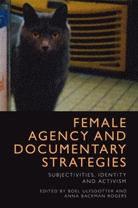 bokomslag Female Agency and Documentary Strategies