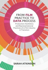 bokomslag From Film Practice to Data Process