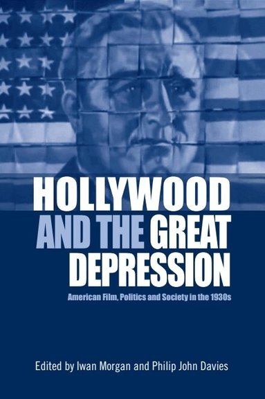 Iwan Morgan, Philip John Davies - Hollywood and the Great Depression, Häftad
