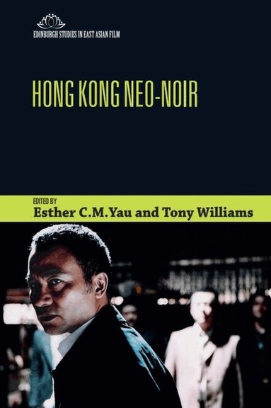 Esther Yau, Tony Williams - Hong Kong Neo-Noir, Häftad