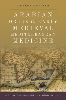 Arabian Drugs in Early Medieval Mediterranean Medicine 1
