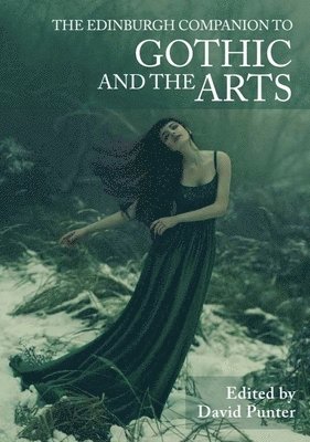 The Edinburgh Companion to Gothic and the Arts 1