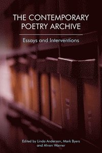 bokomslag The Contemporary Poetry Archive
