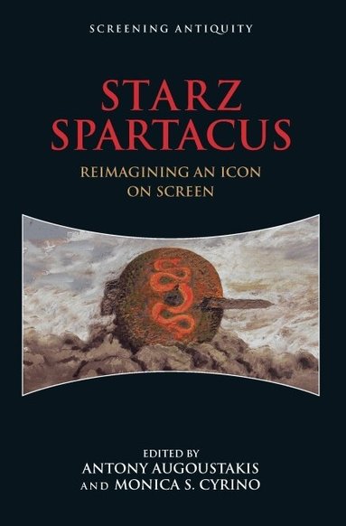 Antony Augoustakis, Monica S Cyrino - STARZ Spartacus, Häftad