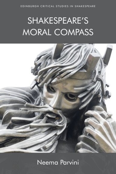 Neema Parvini - Shakespeare’s Moral Compass, Häftad