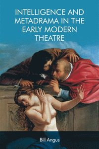 bokomslag Intelligence and Metadrama in the Early Modern Theatre