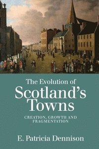 bokomslag Evolution of Scotland's Towns