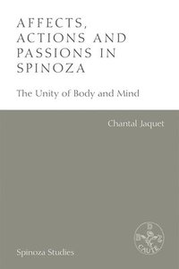 bokomslag Affects, Actions and Passions in Spinoza