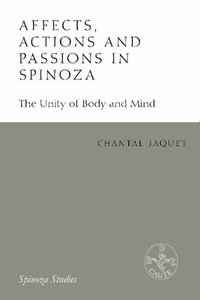 bokomslag Affects, Actions and Passions in Spinoza