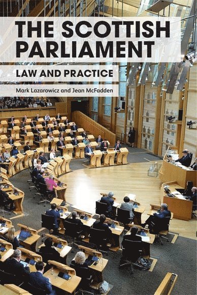Mark Lazarowicz, Jean McFadden, Scottish Bar) Lazarowicz, Mark (Advocate in Practice, University of Strathclyde) McFadden, Jean (Visiting Lecturer in Law - Scottish Parliament, Häftad