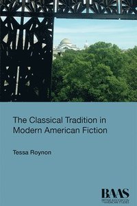 bokomslag The Classical Tradition in Modern American Fiction