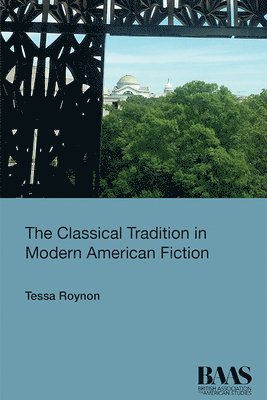 The Classical Tradition in Modern American Fiction 1