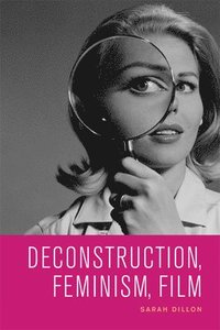 bokomslag Deconstruction, Feminism, Film