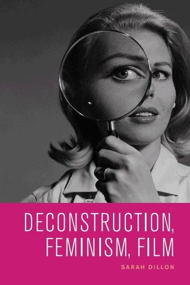 Sarah Dillon - Deconstruction, Feminism, Film, Häftad