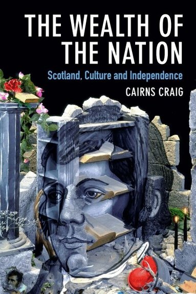Cairns Craig - Wealth of the Nation, Inbunden