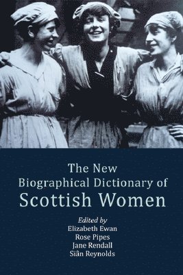 The New Biographical Dictionary of Scottish Women 1