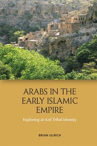bokomslag Arabs in the Early Islamic Empire