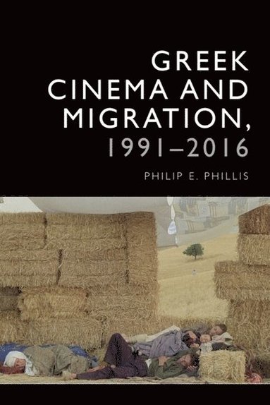 bokomslag Greek Cinema and Migration, 1991-2016