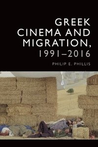 bokomslag Greek Cinema and Migration, 1991-2016