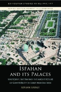 bokomslag Isfahan and its Palaces