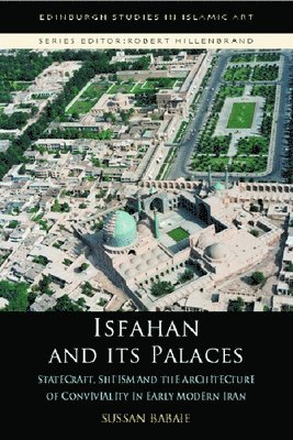 bokomslag Isfahan and its Palaces