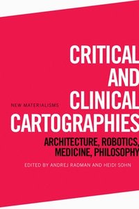 bokomslag Critical and Clinical Cartographies