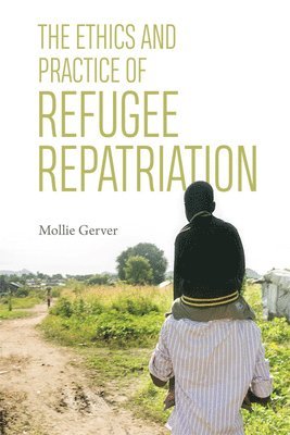 The Ethics and Practice of Refugee Repatriation 1