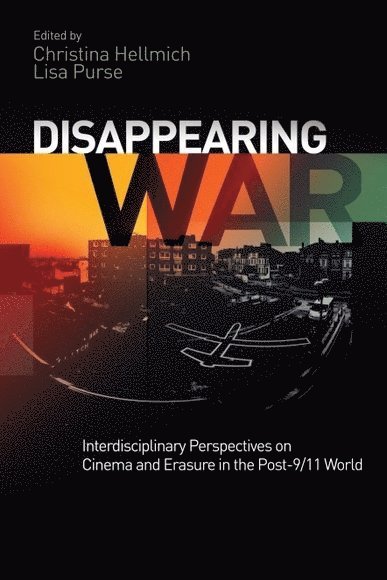 Christina Hellmich, Christina Hellmich, Lisa Purse, University of Reading) Hellmich, Christina (Associate Professor in IR & Middle East Studies, University of Reading) Purse, Lisa (Associate Professor in Film - Disappearing War, Häftad