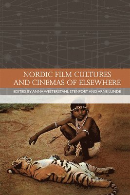 bokomslag Nordic Film Cultures and Cinemas of Elsewhere