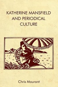 bokomslag Katherine Mansfield and Periodical Culture