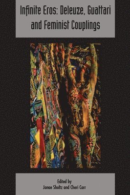 Infinite Eros: Deleuze, Guattari and Feminist Couplings