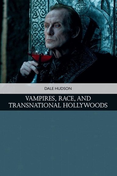 Dale Hudson, Dale Hudson - Vampires, Race, and Transnational Hollywoods, Häftad