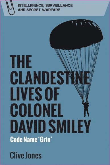 The Clandestine Lives of Colonel David Smiley 1