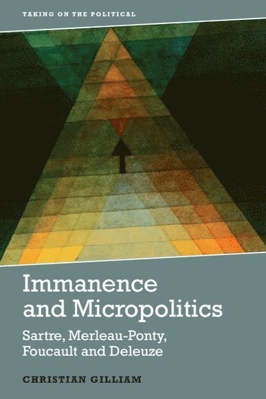 Christian Gilliam - Immanence and Micropolitics, Häftad