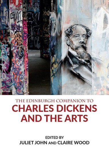 Juliet John, Claire Wood - Edinburgh Companion to Charles Dickens and the Arts, Inbunden